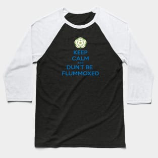 Keep Calm and Dun't Be Flummoxed Yorkshire Dailect Blue Baseball T-Shirt